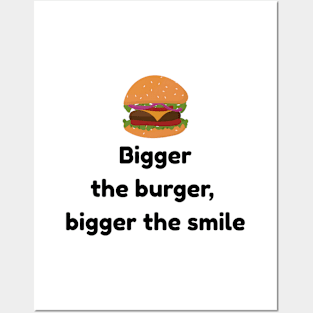 Bigger The Burger, Bigger The Smile Posters and Art